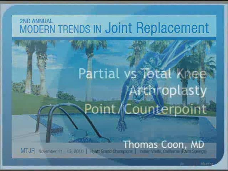 Partial vs Total Knee Arthroplasty - Point/Counterpoint