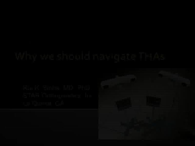 Why We Should Navigate THAs