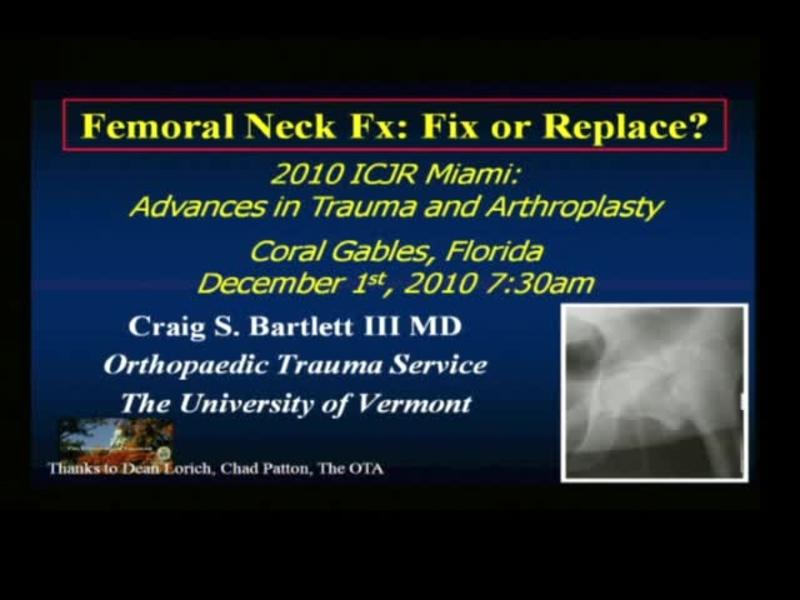 Femoral Neck Fx - Fix or Replace