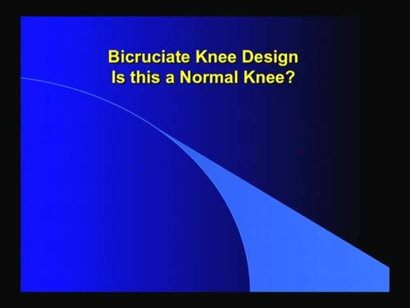 Bicruciate Knee Design Is this a Normal Knee
