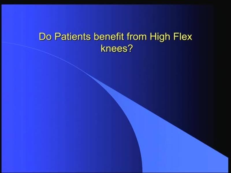 Do Patients Benefit from High Flex Knees