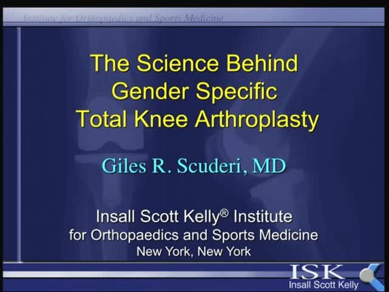 The Science Behind Gender Specific Total Knee Arthroplasty