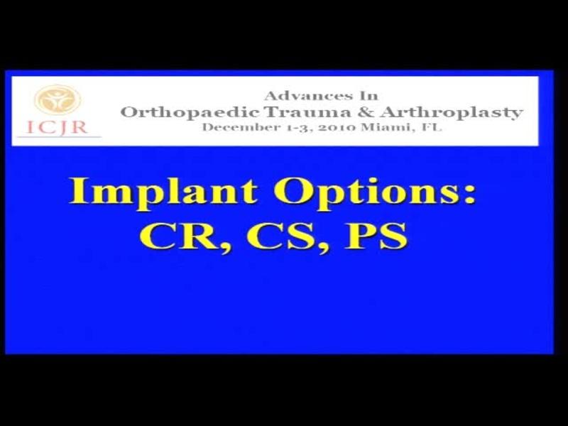 Implant Options - CR, CS, PS